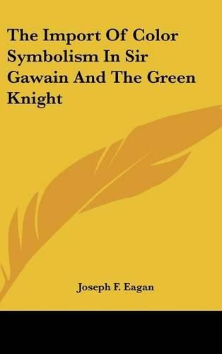 Cover image for The Import of Color Symbolism in Sir Gawain and the Green Knight