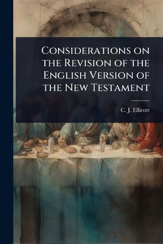Cover image for Considerations on the Revision of the English Version of the New Testament