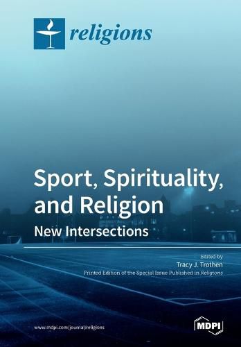 Cover image for Sport, Spirituality, and Religion: New Intersections