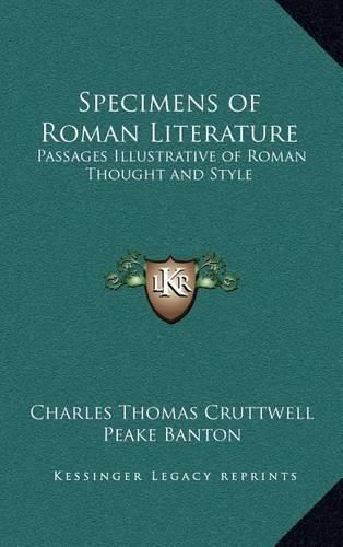 Specimens of Roman Literature: Passages Illustrative of Roman Thought and Style