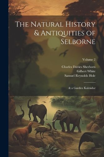 The Natural History & Antiquities of Selborne