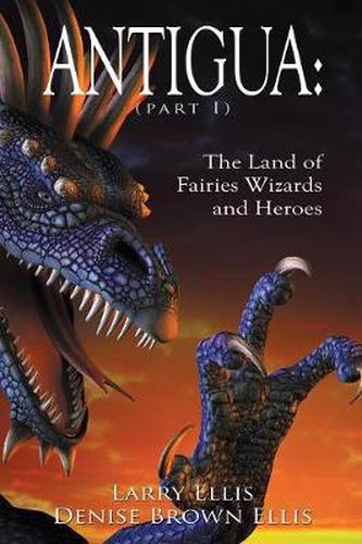 Cover image for Antigua: The Land of Fairies Wizards and Heroes (Part 1)