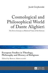 Cover image for Cosmological and Philosophical World of Dante Alighieri: The Divine Comedy  as a Medieval Vision of the Universe