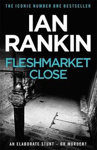 Cover image for Fleshmarket Close: From the iconic #1 bestselling author of A SONG FOR THE DARK TIMES