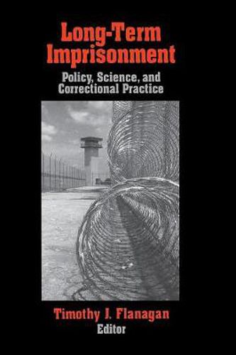 Cover image for Long-Term Imprisonment: Policy, Science, and Corrrectional Practice