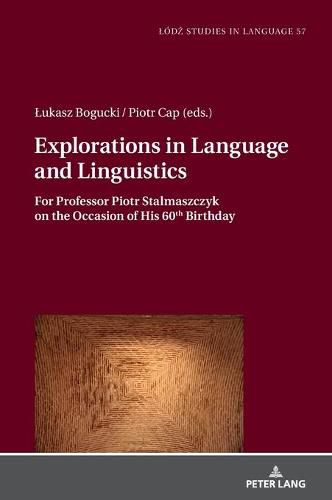 Cover image for Explorations in Language and Linguistics: For Professor Piotr Stalmaszczyk on the Occasion of His 60th Birthday