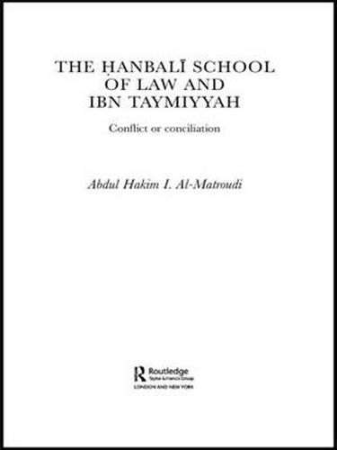 Cover image for The Hanbali School of Law and Ibn Taymiyyah: Conflict or Conciliation