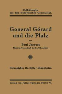 Cover image for General Gerard Und Die Pfalz: Enthullungen Aus Dem Franzoesischen Generalstab