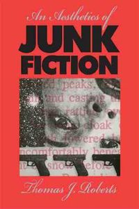 Cover image for An Aesthetics of Junk Fiction