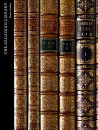 Cover image for The Arcadian Library: Western Appreciation of Arab and Islamic Civilization