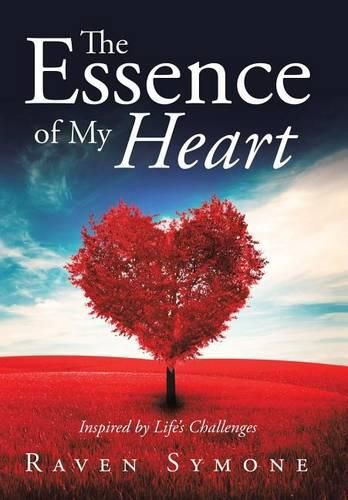 Cover image for The Essence of My Heart: Inspired by Life's Challenges