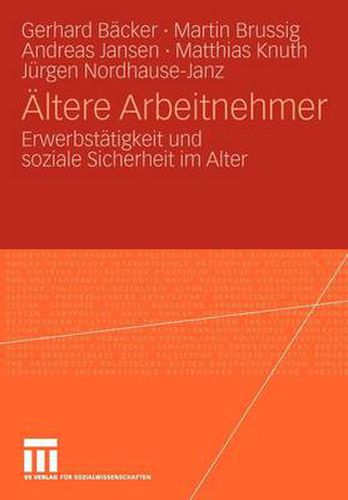 AEltere Arbeitnehmer: Erwerbstatigkeit Und Soziale Sicherheit Im Alter