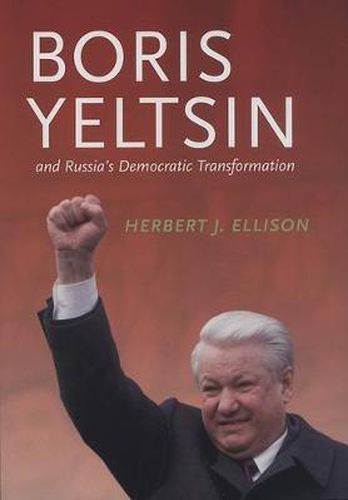 Cover image for Boris Yeltsin and Russia's Democratic Transformation