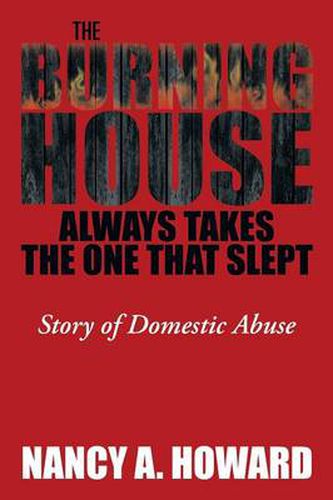 Cover image for The Burning House Always Takes the One That Slept: Abusive Marriage