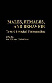 Cover image for Males, Females, and Behavior: Toward Biological Understanding