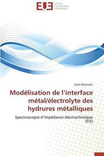 Cover image for Mod lisation de L Interface M tal/ lectrolyte Des Hydrures M talliques