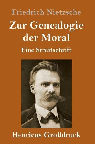 Cover image for Zur Genealogie der Moral (Grossdruck): Eine Streitschrift