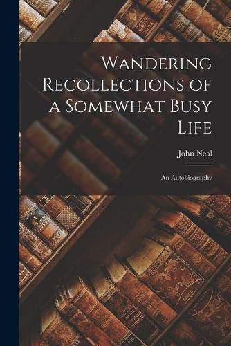 Wandering Recollections of a Somewhat Busy Life