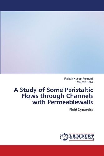 Cover image for A Study of Some Peristaltic Flows through Channels with Permeablewalls