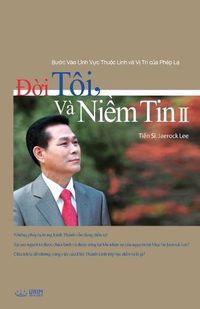 Cover image for &#272;&#7901;i Toi, Va Ni&#7873;m Tin &#8545;: My Life, My Faith &#8545;(Vietnamese Edition)