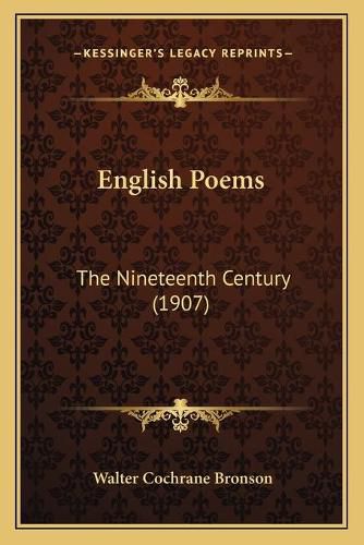 English Poems: The Nineteenth Century (1907)