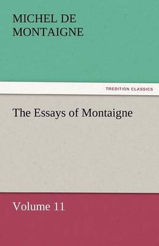 Cover image for The Essays of Montaigne - Volume 11