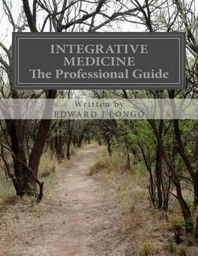 Cover image for Integrative Medicine The Professional Guide: To Positive Transformation Through Hypnotherapy