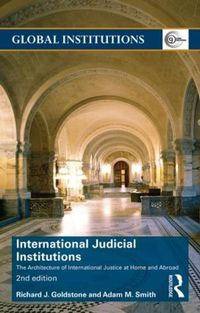 Cover image for International Judicial Institutions: The architecture of international justice at home and abroad