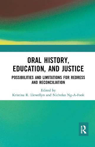 Cover image for Oral History, Education, and Justice: Possibilities and Limitations for Redress and Reconciliation