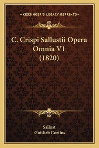 Cover image for C. Crispi Sallustii Opera Omnia V1 (1820)