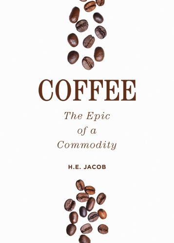 Cover image for Coffee: The Epic of a Commodity