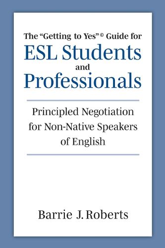 The "Getting to Yes" Guide for ESL Students and Professionals