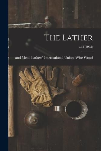 Cover image for The Lather; v.63 (1963)