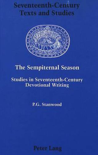 Cover image for The Sempiternal Season: Studies in Seventeenth-Century Devotional Writing