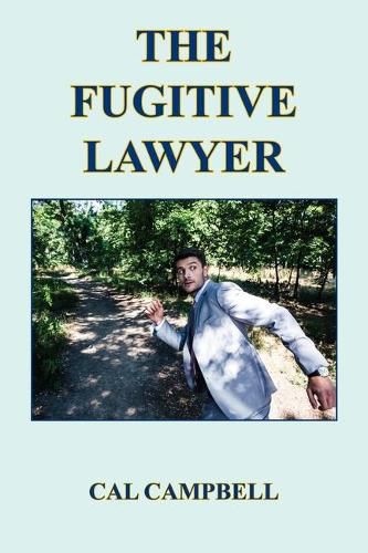 Cover image for The Fugitive Lawyer