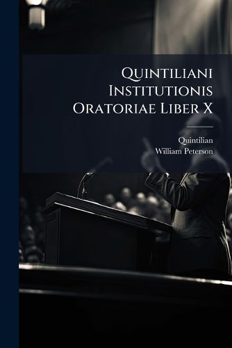 Cover image for Quintiliani Institutionis Oratoriae Liber X, Part 1