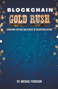 Cover image for Blockchain Gold Rush