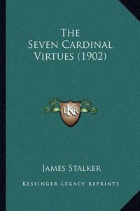 Cover image for The Seven Cardinal Virtues (1902)