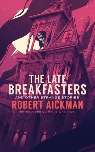 The Late Breakfasters and Other Strange Stories (Valancourt 20th Century Classics)