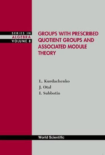Cover image for Groups With Prescribed Quotient Groups And Associated Module Theory