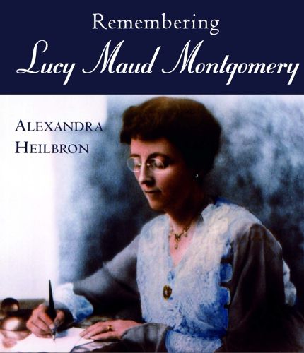 Cover image for Remembering Lucy Maud Montgomery