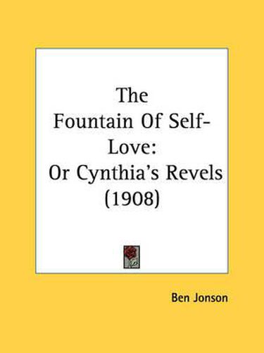 The Fountain of Self-Love: Or Cynthia's Revels (1908)
