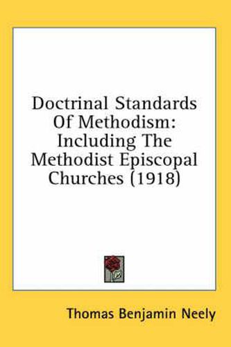 Cover image for Doctrinal Standards of Methodism: Including the Methodist Episcopal Churches (1918)