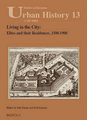 Living in the City: Elites and Their Residences, 1500-1900