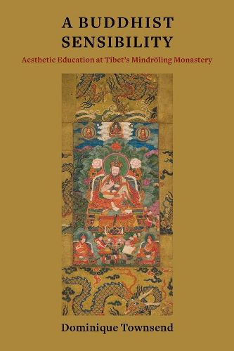 Cover image for A Buddhist Sensibility: Aesthetic Education at Tibet's Mindroeling Monastery