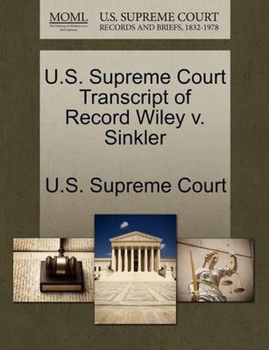 Cover image for U.S. Supreme Court Transcript of Record Wiley V. Sinkler