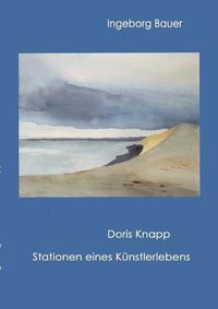 Cover image for Doris Knapp - Stationen eines Kunstlerlebens