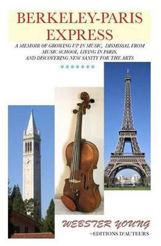 Cover image for Berkeley-Paris Express: A Lively Memoir of Studying Classical Music and Painting