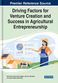 Cover image for Driving Factors for Venture Creation and Success in Agricultural Entrepreneurship