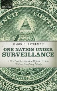 Cover image for One Nation Under Surveillance: A New Social Contract to Defend Freedom Without Sacrificing Liberty